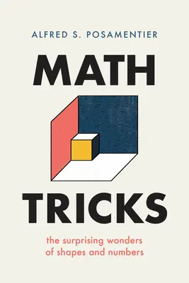 Math Tricks : Les merveilles surprenantes des formes et des nombres - Math Tricks: The Surprising Wonders of Shapes and Numbers