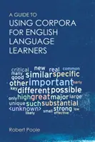 Guide d'utilisation des corpus pour les apprenants d'anglais - A Guide to Using Corpora for English Language Learners