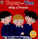 Topsy et Tim : Aider un ami - Topsy and Tim: Help a Friend