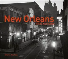 La Nouvelle-Orléans d'hier et d'aujourd'hui(r) - New Orleans Then and Now(r)