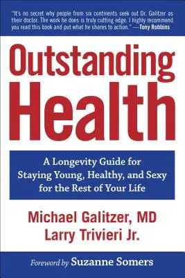 Une santé exceptionnelle : Un guide de longévité pour rester jeune, en bonne santé et sexy jusqu'à la fin de vos jours - Outstanding Health: A Longevity Guide for Staying Young, Healthy, and Sexy for the Rest of Your Life