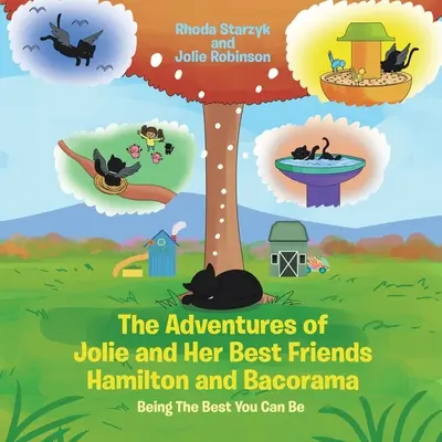 Les aventures de Jolie et de ses meilleurs amis Hamilton et Bacorama : Être le meilleur que l'on puisse être - The Adventures of Jolie and Her Best Friends Hamilton and Bacorama: Being The Best That You Can Be