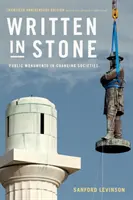 Écrit dans la pierre : Les monuments publics dans des sociétés en mutation - Written in Stone: Public Monuments in Changing Societies