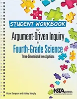 Manuel de l'élève pour l'enquête argumentée en sciences en quatrième année - Student Workbook for Argument-Driven Inquiry in Fourth-Grade Science