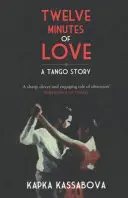 Douze minutes d'amour : Une histoire de tango - Twelve Minutes of Love: A Tango Story