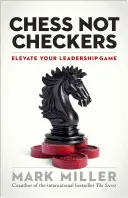 Chess Not Checkers : Élevez votre jeu de leadership - Chess Not Checkers: Elevate Your Leadership Game