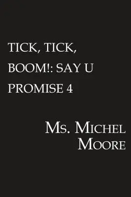 L'histoire d'une femme Say U Promise 4 - Tick, Tick, Boom!: Say U Promise 4