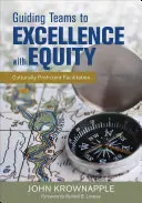Guider les équipes vers l'excellence dans l'équité : La facilitation culturellement compétente - Guiding Teams to Excellence with Equity: Culturally Proficient Facilitation