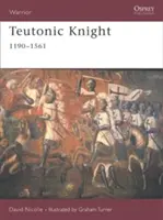 Chevalier teutonique : 1190-1561 - Teutonic Knight: 1190-1561