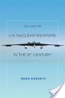 Les arguments en faveur de l'armement nucléaire des États-Unis au XXIe siècle - The Case for U.S. Nuclear Weapons in the 21st Century