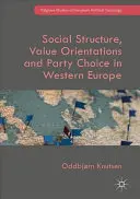 Structure sociale, orientations des valeurs et choix des partis en Europe occidentale - Social Structure, Value Orientations and Party Choice in Western Europe