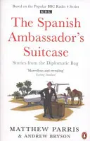 La valise de l'ambassadeur espagnol - Histoires tirées du sac diplomatique - Spanish Ambassador's Suitcase - Stories from the Diplomatic Bag