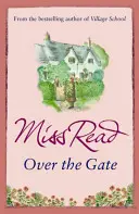 Over the Gate - Le quatrième roman de la série Fairacre - Over the Gate - The fourth novel in the Fairacre series