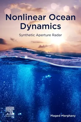 Dynamique non linéaire des océans : Radar à synthèse d'ouverture - Nonlinear Ocean Dynamics: Synthetic Aperture Radar