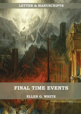 Final Time Events : : (Événements du dernier jour, prophéties accomplies, se préparer pour les derniers jours, vivre à la campagne). - Final Time Events: : (Last Day Events, prophecies fulfilled, prepare for the last days, country living).