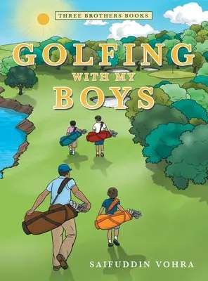 Le golf avec mes garçons : les livres des trois frères - Golfing with My Boys: Three Brothers Books