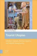 Tourist Utopias : Îles offshore, espaces enclavés et imaginaires mobiles - Tourist Utopias: Offshore Islands, Enclave Spaces, and Mobile Imaginaries