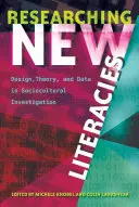 Recherche sur les nouvelles alphabétisations : conception, théorie et données dans les enquêtes socioculturelles - Researching New Literacies; Design, Theory, and Data in Sociocultural Investigation