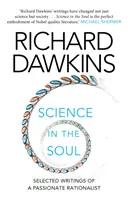 La science dans l'âme - Écrits choisis d'un rationaliste passionné (Dawkins Richard (Université d'Oxford)) - Science in the Soul - Selected Writings of a Passionate Rationalist (Dawkins Richard (Oxford University))