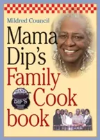 Le livre de cuisine de la famille de Mama Dip - Mama Dip's Family Cookbook