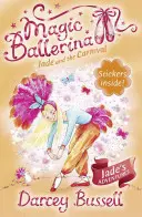 Jade et le Carnaval (Magic Ballerina, Livre 22) - Jade and the Carnival (Magic Ballerina, Book 22)