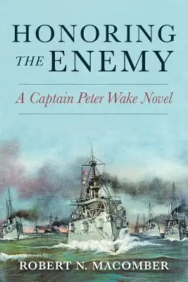 Honorer l'ennemi : un roman du capitaine Peter Wake - Honoring the Enemy: A Captain Peter Wake Novel