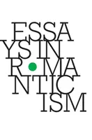 Essais sur le romantisme, Volume 25.1 2018 - Essays in Romanticism, Volume 25.1 2018