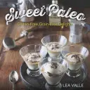 Sweet Paleo : Délices sans gluten et sans céréales - Sweet Paleo: Gluten-Free, Grain-Free Delights