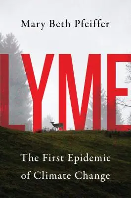 Lyme : La première épidémie du changement climatique - Lyme: The First Epidemic of Climate Change