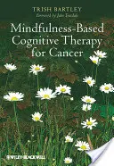 Thérapie cognitive basée sur la pleine conscience pour le cancer : Se tourner doucement vers - Mindfulness-Based Cognitive Therapy for Cancer: Gently Turning Towards
