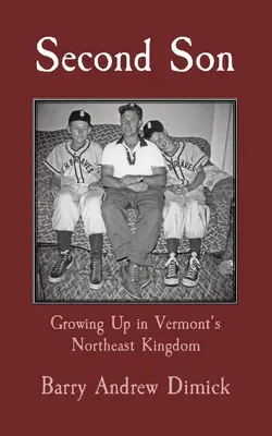 Second Son : Grandir dans le Royaume du Nord-Est du Vermont - Second Son: Growing Up in Vermont's Northeast Kingdom