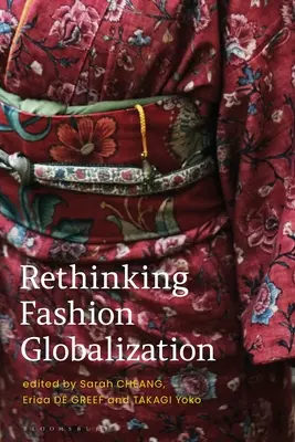 Repenser la mondialisation de la mode - Rethinking Fashion Globalization