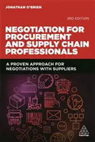 La négociation pour les professionnels des achats et de la chaîne d'approvisionnement : Une approche éprouvée pour les négociations avec les fournisseurs - Negotiation for Procurement and Supply Chain Professionals: A Proven Approach for Negotiations with Suppliers