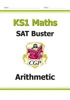 KS1 Maths SAT Buster : Arithmétique (pour les tests de 2022) - KS1 Maths SAT Buster: Arithmetic (for the 2022 tests)