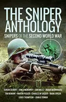 L'anthologie des tireurs d'élite : Les tireurs d'élite de la Seconde Guerre mondiale - The Sniper Anthology: Snipers of the Second World War