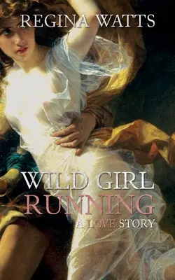 Wild Girl Running : Une romance primitive et édouardienne - Wild Girl Running: A Primitive/Edwardian Romance