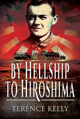 A bord d'un vaisseau de l'enfer jusqu'à Hiroshima - By Hellship to Hiroshima