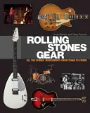 L'équipement des Rolling Stones : Tous les instruments des Stones, de la scène au studio - Rolling Stones Gear: All the Stones' Instruments from Stage to Studio