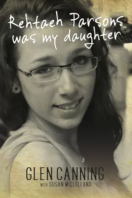 Ma fille Rehtaeh Parsons - My Daughter Rehtaeh Parsons