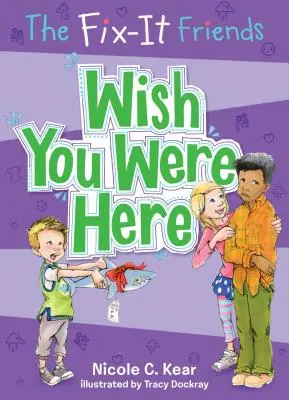 Les amis du bricolage : Wish You Were Here - The Fix-It Friends: Wish You Were Here