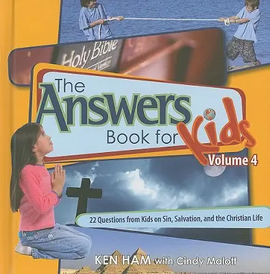 Answers Book for Kids Volume 4 : 22 questions d'enfants sur le péché, le salut et la vie chrétienne - Answers Book for Kids Volume 4: 22 Questions from Kids on Sin, Salvation, and the Christian Life