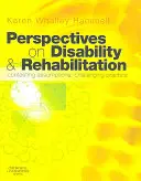 Perspectives sur le handicap et la réadaptation : Contester les hypothèses, remettre en question la pratique - Perspectives on Disability & Rehabilitation: Contesting Assumptions; Challenging Practice