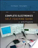 L'électronique complète : Guide d'auto-apprentissage avec projets - Complete Electronics: Self-Teaching Guide with Projects
