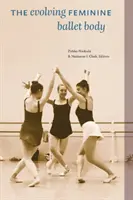 Le corps de ballet féminin en évolution - The Evolving Feminine Ballet Body