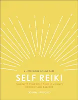 Self Reiki - Se connecter à sa force vitale pour atteindre l'harmonie et l'équilibre - Self Reiki - Tune in to Your Life Force to Achieve Harmony and Balance