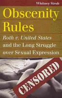 Les règles de l'obscénité : Roth v. United States et la longue lutte pour l'expression sexuelle - Obscenity Rules: Roth v. United States and the Long Struggle Over Sexual Expression