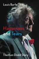 Le bonheur et les larmes - L'histoire de Ken Dodd - Happiness and Tears - The Ken Dodd Story