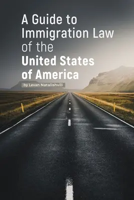 Guide du droit de l'immigration aux États-Unis d'Amérique - A Guide to Immigration Law of the United States of America