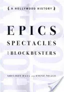 Épopées, spectacles et superproductions : Une histoire d'Hollywood - Epics, Spectacles, and Blockbusters: A Hollywood History