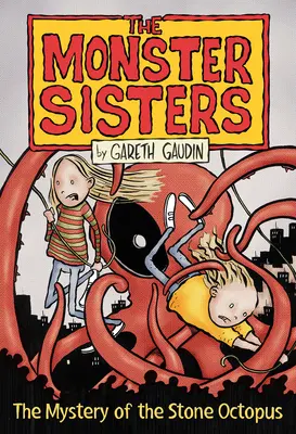 Les sœurs monstres et le mystère de la pieuvre de pierre - The Monster Sisters and the Mystery of the Stone Octopus